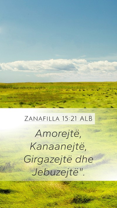 Zanafilla 15:21 ALB Mobile Phone Wallpaper - Amorejtë, Kanaanejtë, Girgazejtë dhe - Mobile Bible Verse Wallpaper