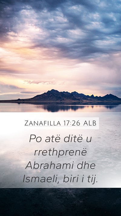 Zanafilla 17:26 ALB Mobile Phone Wallpaper - Po atë ditë u rrethprenë Abrahami dhe Ismaeli, - Mobile Bible Verse Wallpaper