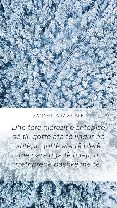 Zanafilla 17:27 ALB Mobile Phone Wallpaper - Dhe tërë njerëzit e shtëpisë së tij, qoftë - Mobile Bible Verse Wallpaper