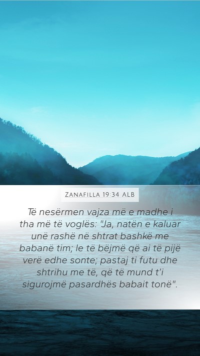 Zanafilla 19:34 ALB Mobile Phone Wallpaper - Të nesërmen vajza më e madhe i tha më të - Mobile Bible Verse Wallpaper