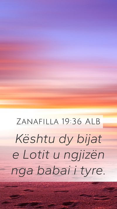 Zanafilla 19:36 ALB Mobile Phone Wallpaper - Kështu dy bijat e Lotit u ngjizën nga babai i - Mobile Bible Verse Wallpaper