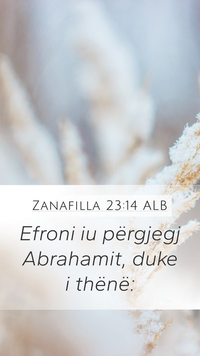 Zanafilla 23:14 ALB Mobile Phone Wallpaper - Efroni iu përgjegj Abrahamit, duke i - Mobile Bible Verse Wallpaper