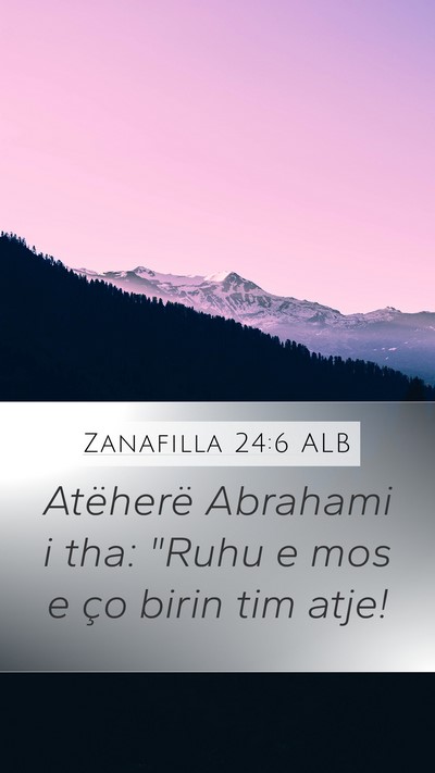 Zanafilla 24:6 ALB Bible Verse Image