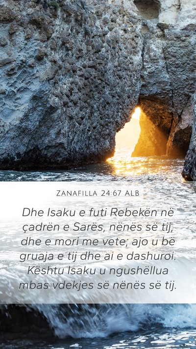 Zanafilla 24:67 ALB Bible Verse Image