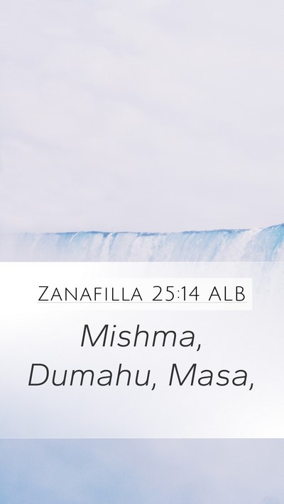 Zanafilla 25:14 ALB Mobile Phone Wallpaper - Mishma, Dumahu, - Mobile Bible Verse Wallpaper