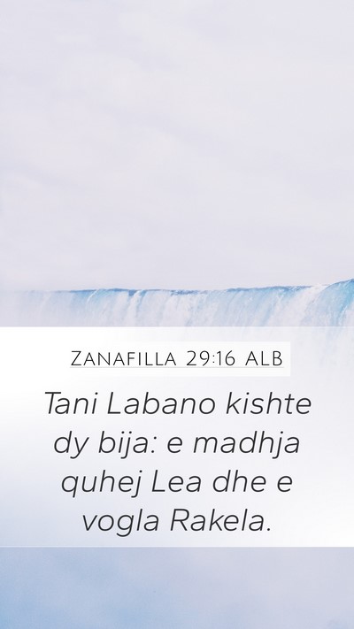 Zanafilla 29:16 ALB Mobile Phone Wallpaper - Tani Labano kishte dy bija: e madhja quhej Lea - Mobile Bible Verse Wallpaper