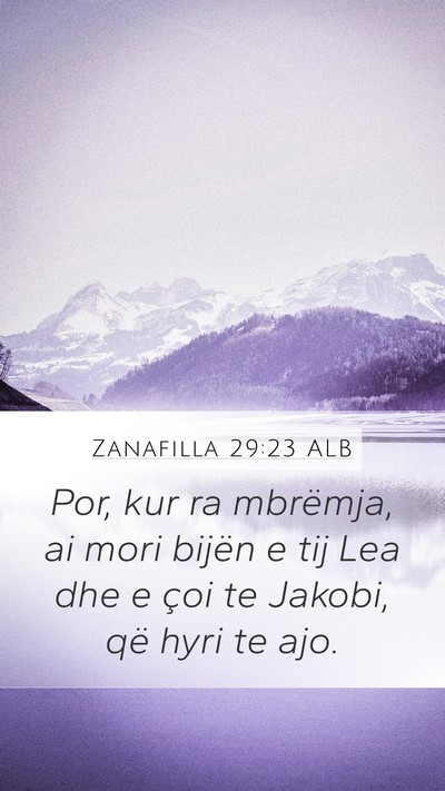 Zanafilla 29:23 ALB Mobile Phone Wallpaper - Por, kur ra mbrëmja, ai mori bijën e tij Lea - Mobile Bible Verse Wallpaper