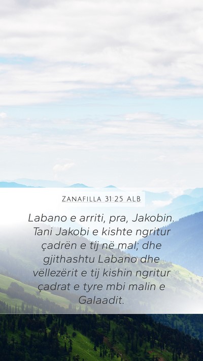 Zanafilla 31:25 ALB Mobile Phone Wallpaper - Labano e arriti, pra, Jakobin. Tani Jakobi e - Mobile Bible Verse Wallpaper