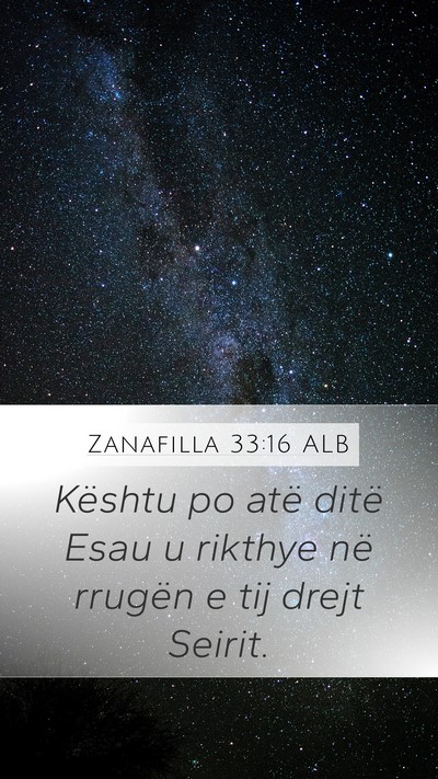 Zanafilla 33:16 ALB Mobile Phone Wallpaper - Kështu po atë ditë Esau u rikthye në rrugën - Mobile Bible Verse Wallpaper