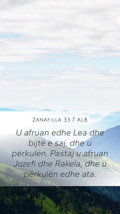 Zanafilla 33:7 ALB Mobile Phone Wallpaper - U afruan edhe Lea dhe bijtë e saj, dhe u - Mobile Bible Verse Wallpaper