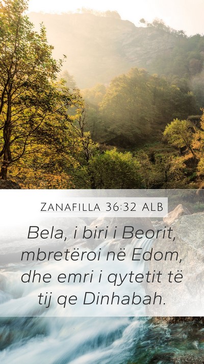Zanafilla 36:32 ALB Mobile Phone Wallpaper - Bela, i biri i Beorit, mbretëroi në Edom, dhe - Mobile Bible Verse Wallpaper