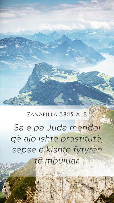 Zanafilla 38:15 ALB Mobile Phone Wallpaper - Sa e pa Juda mendoi që ajo ishte prostitutë, - Mobile Bible Verse Wallpaper
