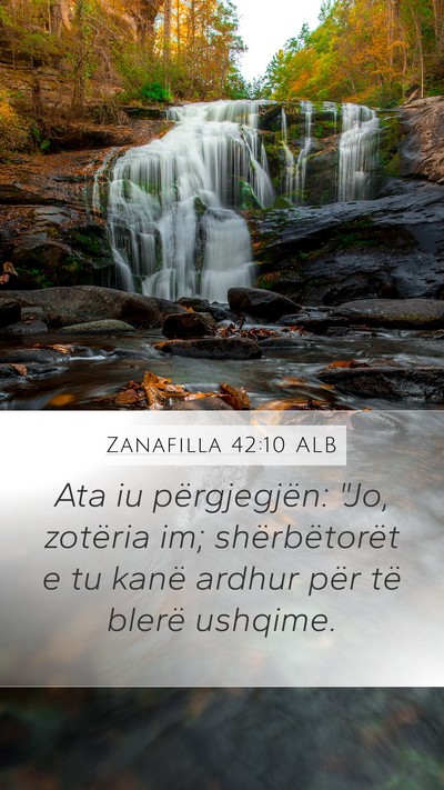 Zanafilla 42:10 ALB Mobile Phone Wallpaper - Ata iu përgjegjën: 