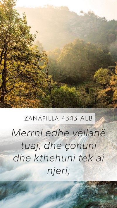 Zanafilla 43:13 ALB Mobile Phone Wallpaper - Merrni edhe vëllanë tuaj, dhe çohuni dhe - Mobile Bible Verse Wallpaper