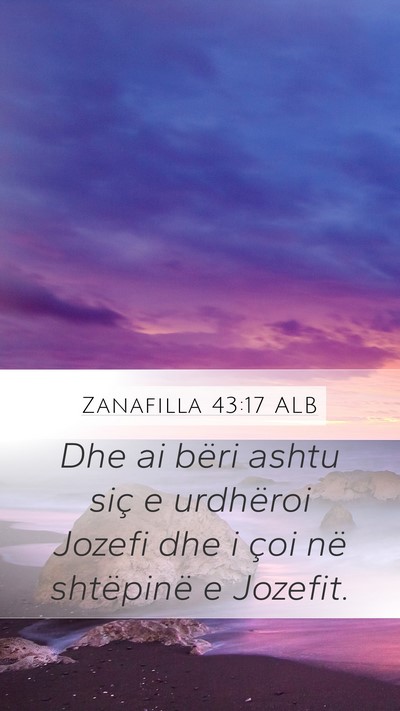 Zanafilla 43:17 ALB Mobile Phone Wallpaper - Dhe ai bëri ashtu siç e urdhëroi Jozefi dhe i - Mobile Bible Verse Wallpaper
