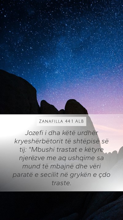 Zanafilla 44:1 ALB Mobile Phone Wallpaper - Jozefi i dha këtë urdhër kryeshërbëtorit të - Mobile Bible Verse Wallpaper