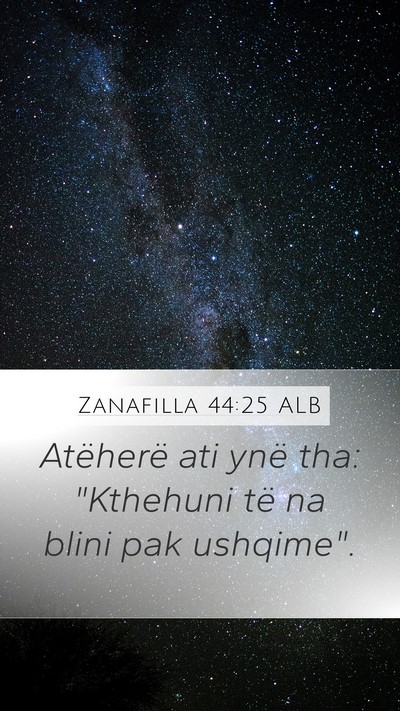 Zanafilla 44:25 ALB Mobile Phone Wallpaper - Atëherë ati ynë tha: 