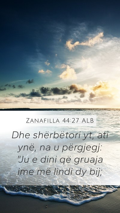 Zanafilla 44:27 ALB Bible Verse Image