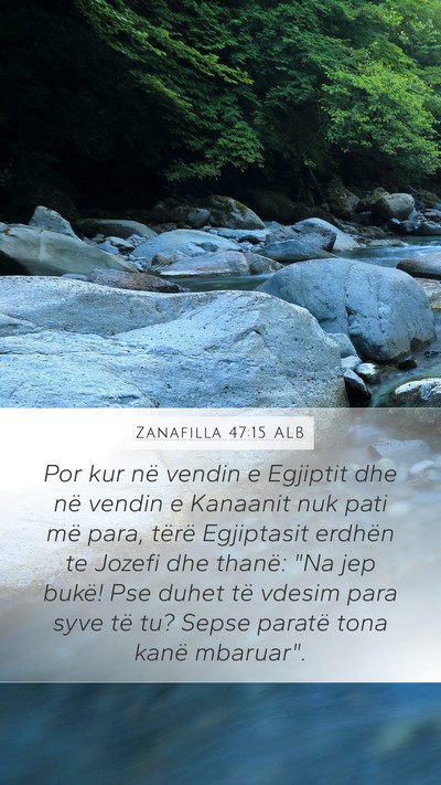 Zanafilla 47:15 ALB Mobile Phone Wallpaper - Por kur në vendin e Egjiptit dhe në vendin e - Mobile Bible Verse Wallpaper