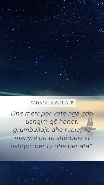 Zanafilla 6:21 ALB Mobile Phone Wallpaper - Dhe merr për vete nga çdo ushqim që hahet, - Mobile Bible Verse Wallpaper