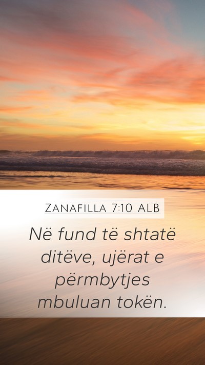 Zanafilla 7:10 ALB Mobile Phone Wallpaper - Në fund të shtatë ditëve, ujërat e - Mobile Bible Verse Wallpaper