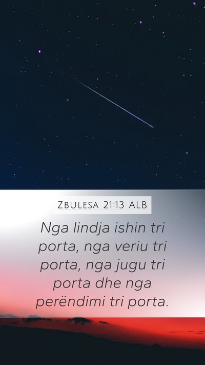 Zbulesa 21:13 ALB Mobile Phone Wallpaper - Nga lindja ishin tri porta, nga veriu tri porta, - Mobile Bible Verse Wallpaper